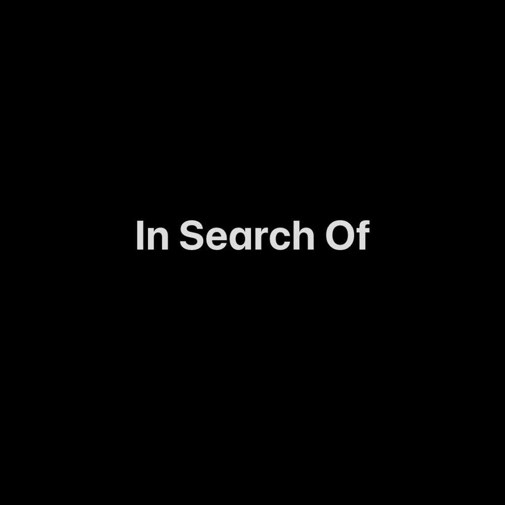 In Search Of (ISO)